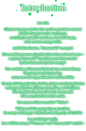 Feature, A.S. 216.Climate change and chaotic world events have caused drastic changes to the world map, resulting in massive exoduses, food shortages, and a severe energy crisis. Amid this disaster, 