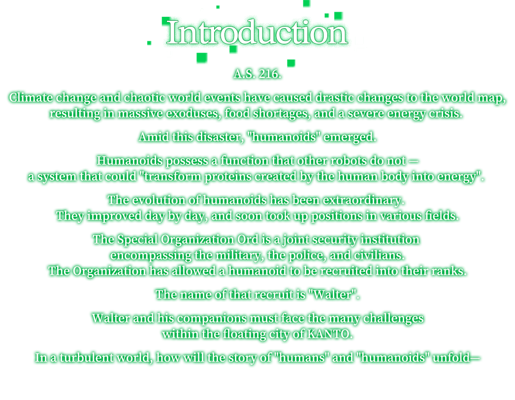 Feature, A.S. 216.Climate change and chaotic world events have caused drastic changes to the world map, resulting in massive exoduses, food shortages, and a severe energy crisis. Amid this disaster, 